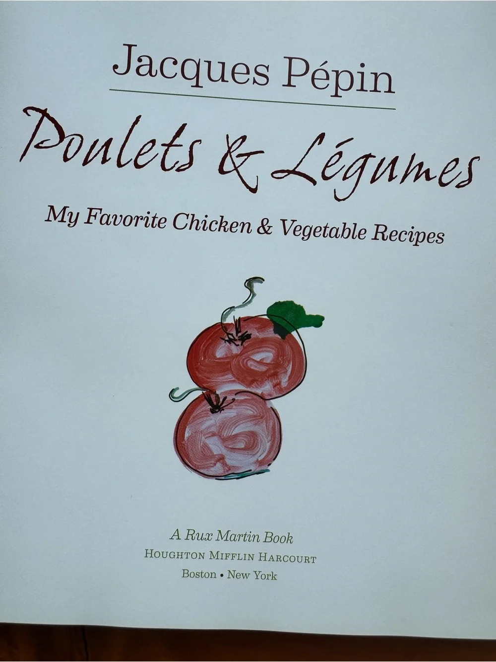 Jacque Pepin Poulets & Légumes Cookbook 2016